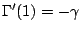 $\Gamma'(1) = -\gamma$